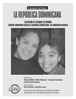 La Republica Dominicana: Conexiones Caribenas: Seleccion de Lecturas en Espanol/ Spanish Companion to Caribbean Connections: The Dominican Repu