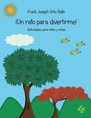 ¡Un rato para divertirme!: Actividades para niños y niñas