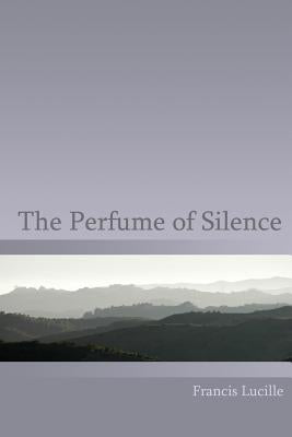 The Perfume of Silence