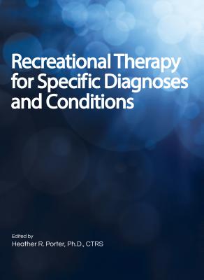 Recreational Therapy for Specific Diagnoses and Conditions