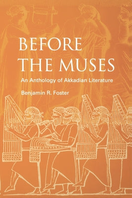 Before the Muses: An Anthology of Akkadian Literature