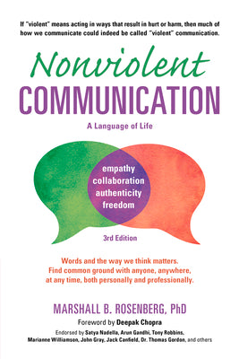 Nonviolent Communication: A Language of Life: Life-Changing Tools for Healthy Relationships