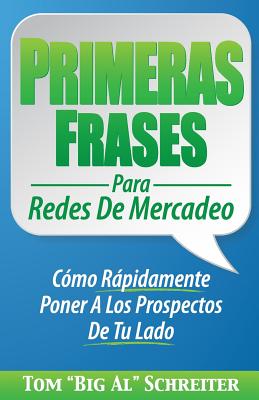 Primeras Frases Para Redes De Mercadeo: Cómo Rápidamente Poner A Los Prospectos De Tu Lado