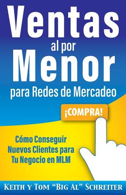 Ventas al por Menor para Redes de Mercadeo: Cómo Conseguir Nuevos Clientes para Tu Negocio en MLM