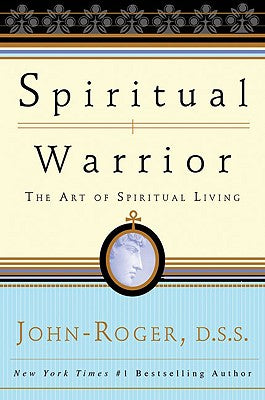 Spiritual Warrior: The Art of Spiritual Living