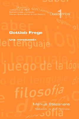 Gottlob Frege: Una Introduccion