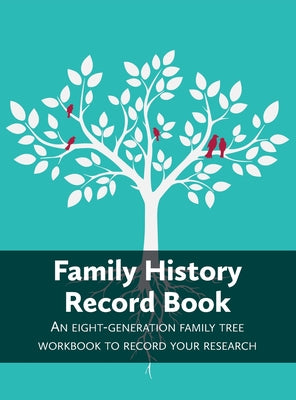 Family History Record Book: An 8-generation family tree workbook to record your research