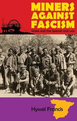 Miners Against Fascism: Wales and the Spanish Civil War