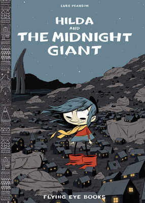 Hilda and the Midnight Giant: Hilda Book 2