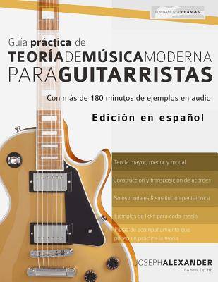 Gui&#769;a pra&#769;ctica de teori&#769;a de mu&#769;sica moderna para guitarristas