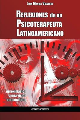 Reflexiones de un Psicoterapeuta Latinoamericano: Aproximación a una visión ontoanalítica