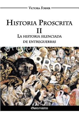 Historia Proscrita II: La historia silenciada de entreguerras