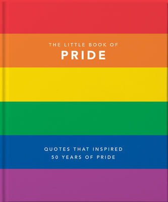 Little Book of Pride: Quotes That Inspired 50 Years of Pride