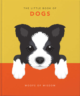 The Little Book of Dogs: Woofs of Wisdom