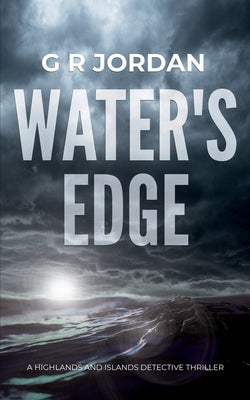 Water's Edge: A Highlands and Islands Detective Thriller