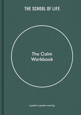 The Calm Workbook: A Guide to Greater Serenity