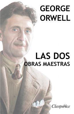 George Orwell - Las dos obras maestras: Rebelión en la granja - 1984