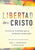 Libertad en Cristo: Un Curso de 10 semanas para un discipulado transformador - Líder