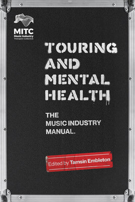 Touring and Mental Health: The Music Industry Manual