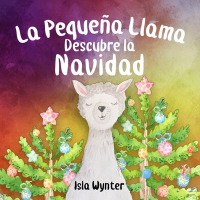 La Pequeña Llama Descubre la Navidad