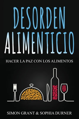 Desorden Alimenticio: Hacer la paz con los alimentos