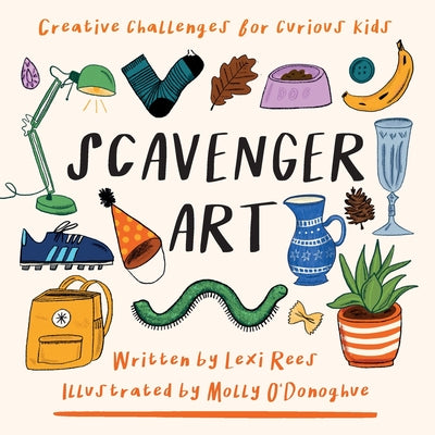 Scavenger Art: Creative challenges for curious kids