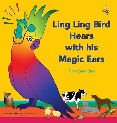 Ling Ling Bird Hears with his Magic Ears: exploring fun 'learning to listen' sounds for early listeners