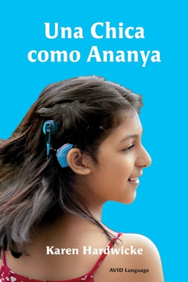 Una Chica como Ananya: la historia real de una niña inspiradora, que es sorda y lleva implantes cocleares