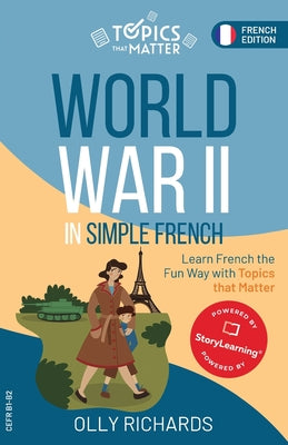 World War II in Simple French: Learn French the Fun Way with Topics that Matter