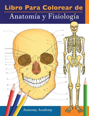 Libro para colorear de Anatomía y Fisiología: Libro de colores de autoevaluación muy detallado para estudiar El regalo perfecto para estudiantes de la