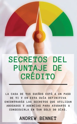 Secretos Del Puntaje De Crédito: La casa de tus sueños está a un paso de ti y en esta guía definitiva encontrarás los secretos que utilizan abogados y