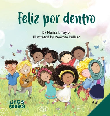 Feliz por dentro: un libro infantil que ayuda a los niños descubrir el amor-propio y sobre la diversidad/afirmaciones positivas/de entre