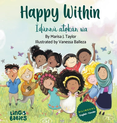 Happy within / Ìdùnnú at&#7885;kàn wa: (Bilingual Children's Book English Yoruba)