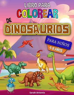 Libro para colorear de dinosaurios: Libro para colorear de dinosaurios, divertido libro para colorear para niños y niñas para relajarse y aliviar el e