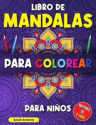 Libro de mandalas para colorear para niños: Libro para Colorear con Patrones Calmantes, Mandalas para Colorear para Niños Mayores de 6 años, Hermosos