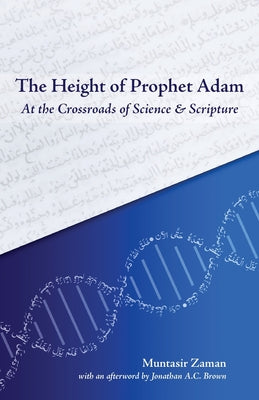 The Height of Prophet Adam: At the Crossroads of Science and Scripture