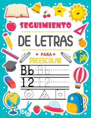 Seguimiento de letras para preescolares: Practicar Letras Números Formas y LíneasEscritura para el Jardín de InfanciaAños 3-5Siguiendo instrucciones