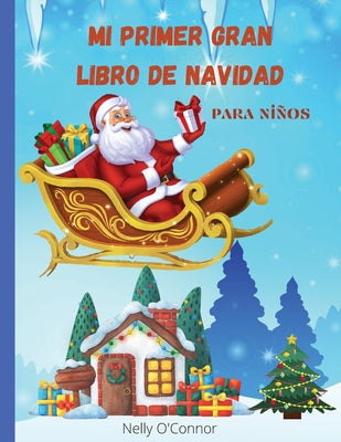 Mi Primer Gran Libro de Navidad para niños: Libro jumbo con más de 100 páginas increíbles para niños y niñas de 2 a 8 añosDiversión y dibujos fáciles