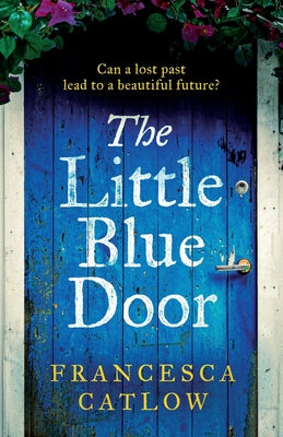 The Little Blue Door: A perfect Greek island escapist summer read. A passionate love story - a heart-wrenching discovery.