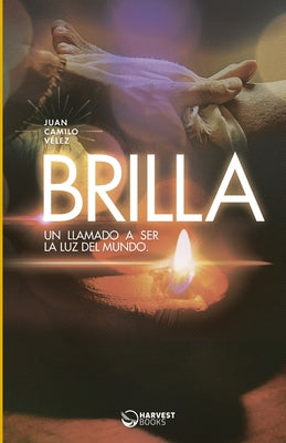 Brilla: Un llamado a ser la luz del mundo