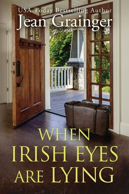 When Irish Eyes Are Lying: The Kilteegan Bridge Story - Book 4