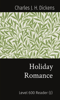 Holiday Romance: Level 600 Reader (J)