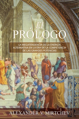 El Prólogo: La Megatendencia de la Energía alternativa en la era de la Competencia de las Grandes Potencias