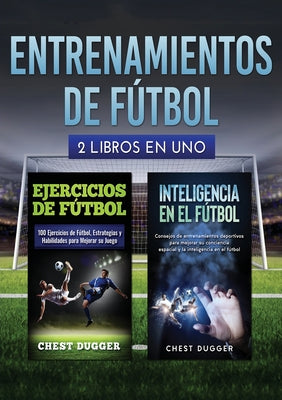 Entrenamientos de fútbol: 2 libros in 1