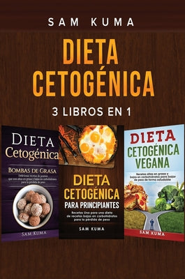 Dieta Cetogénica: 3 libros en 1