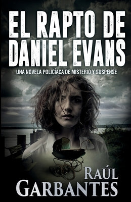 El rapto de Daniel Evans: Una novela policíaca de misterio y suspense