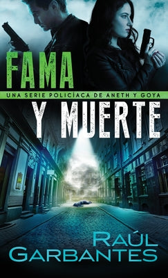 Fama y muerte: Una serie policíaca de Aneth y Goya