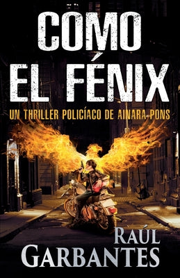 Como el fénix: Un thriller policíaco