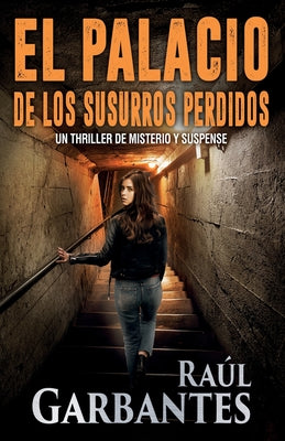 El palacio de los susurros perdidos: Un thriller de misterio y suspense