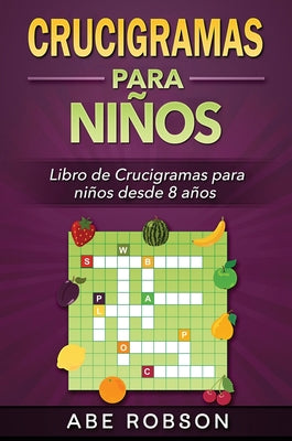 Crucigramas para niños: Libro de Crucigramas para niños desde 8 años (Spanish Edition)